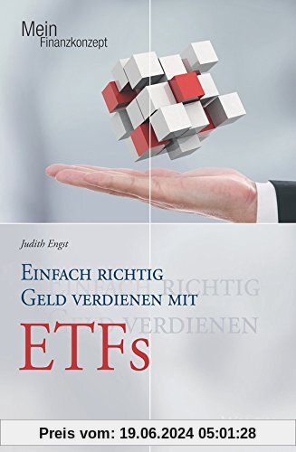 Mein Finanzkonzept: Einfach richtig Geld verdienen mit ETFs
